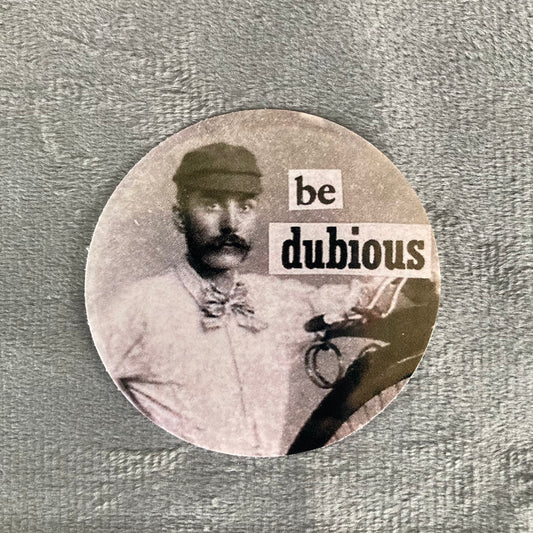 Sticker - Be Dubious